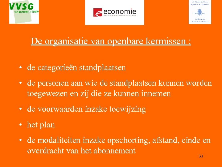 De organisatie van openbare kermissen : • de categorieën standplaatsen • de personen aan