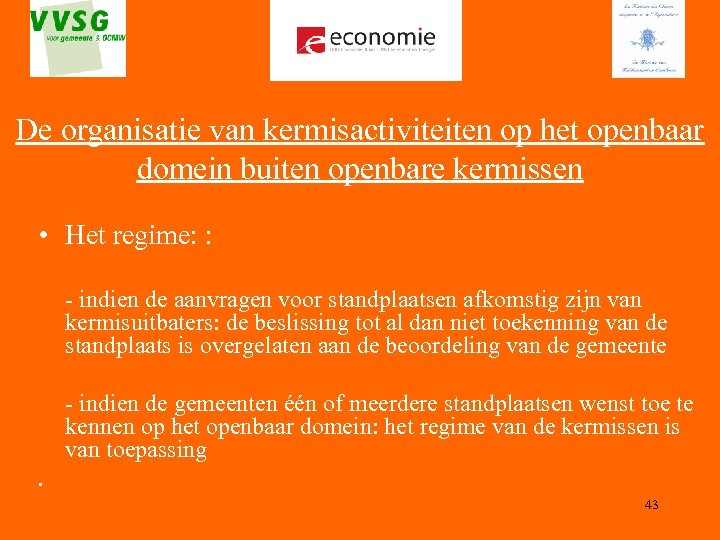 De organisatie van kermisactiviteiten op het openbaar domein buiten openbare kermissen • Het regime: