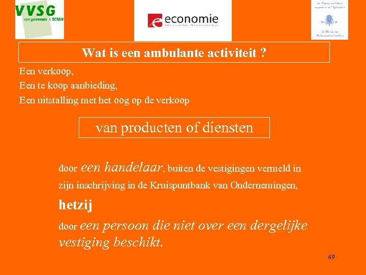 Wat is een ambulante activiteit ? Een verkoop, Een te koop aanbieding, Een uitstalling