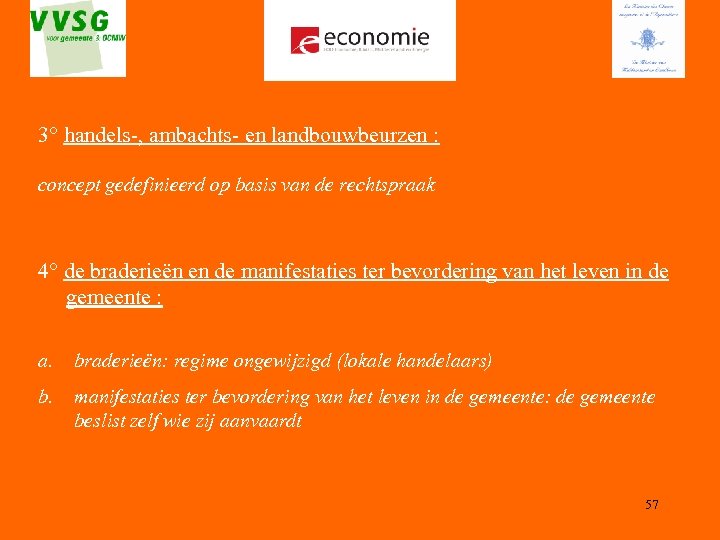 3° handels-, ambachts- en landbouwbeurzen : concept gedefinieerd op basis van de rechtspraak 4°