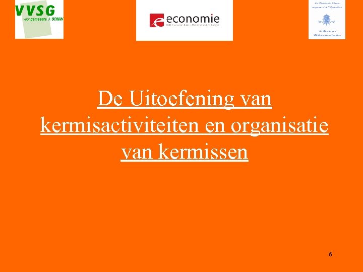 De Uitoefening van kermisactiviteiten en organisatie van kermissen 6 