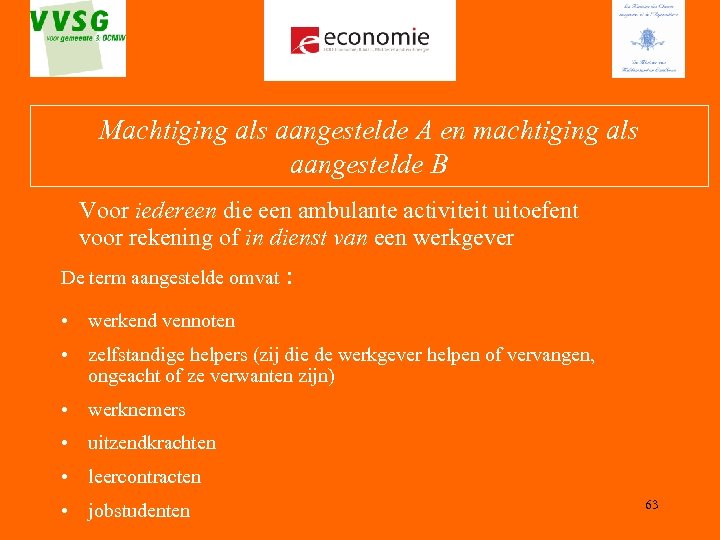 Machtiging als aangestelde A en machtiging als aangestelde B Voor iedereen die een ambulante