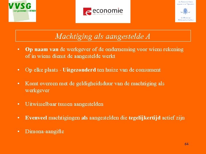 Machtiging als aangestelde A • Op naam van de werkgever of de onderneming voor