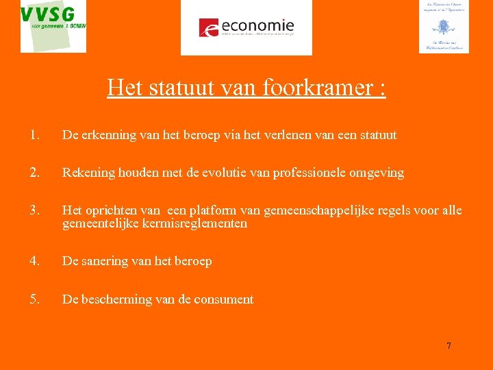 Het statuut van foorkramer : 1. De erkenning van het beroep via het verlenen