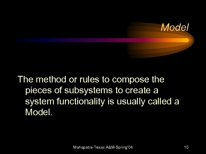 Model The method or rules to compose the pieces of subsystems to create a