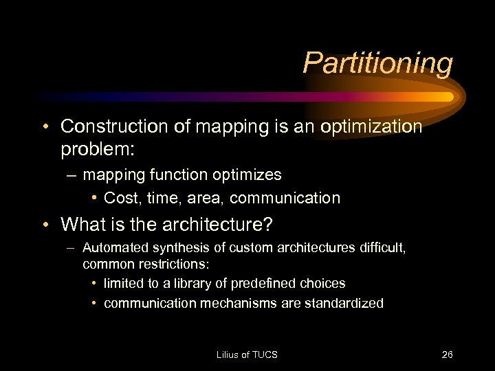 Partitioning • Construction of mapping is an optimization problem: – mapping function optimizes •