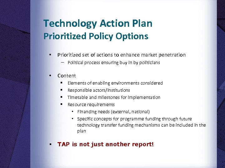 Technology Action Plan Prioritized Policy Options • Prioritized set of actions to enhance market