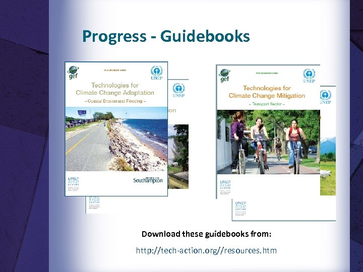 Progress - Guidebooks Download these guidebooks from: http: //tech-action. org//resources. htm 