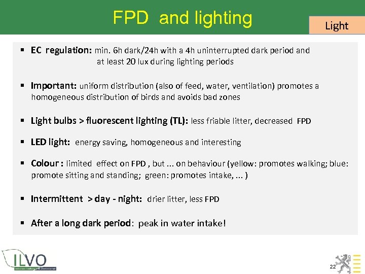 FPD and lighting Light § EC regulation: min. 6 h dark/24 h with a