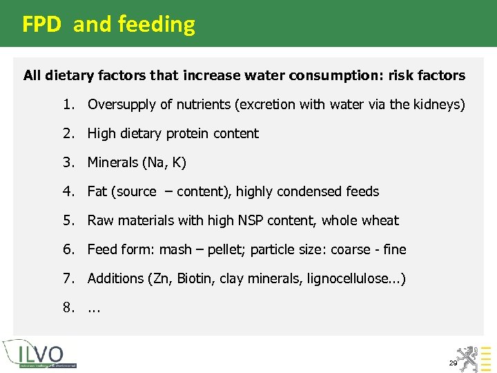 FPD and feeding All dietary factors that increase water consumption: risk factors 1. Oversupply