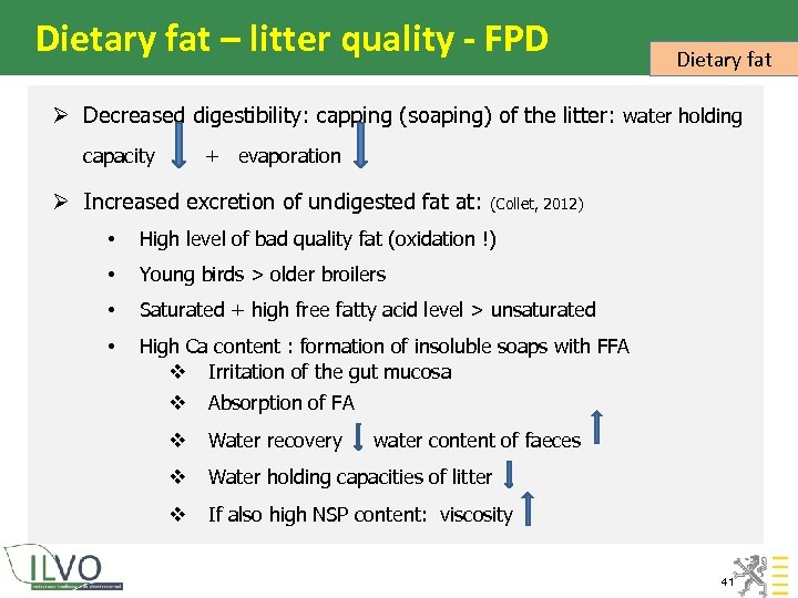 Dietary fat – litter quality - FPD Dietary fat Ø Decreased digestibility: capping (soaping)