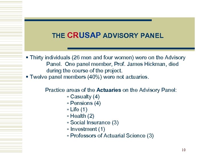 THE CRUSAP ADVISORY PANEL § Thirty individuals (26 men and four women) were on