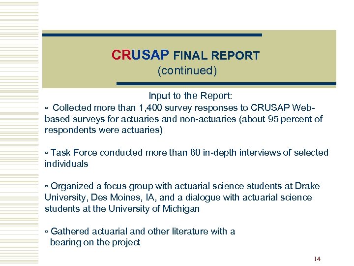 CRUSAP FINAL REPORT (continued) Input to the Report: ▫ Collected more than 1, 400