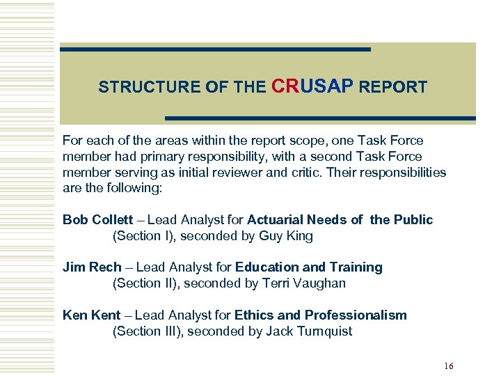 STRUCTURE OF THE CRUSAP REPORT For each of the areas within the report scope,