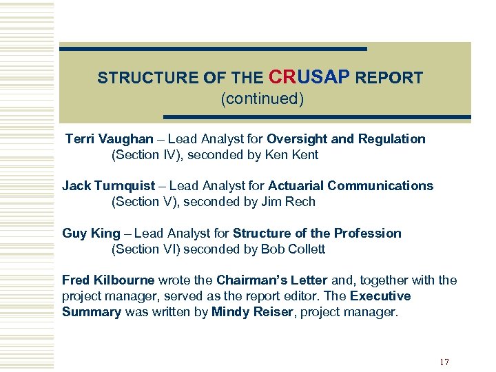 STRUCTURE OF THE CRUSAP REPORT (continued) Terri Vaughan – Lead Analyst for Oversight and