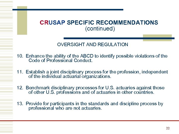 CRUSAP SPECIFIC RECOMMENDATIONS (continued) OVERSIGHT AND REGULATION 10. Enhance the ability of the ABCD