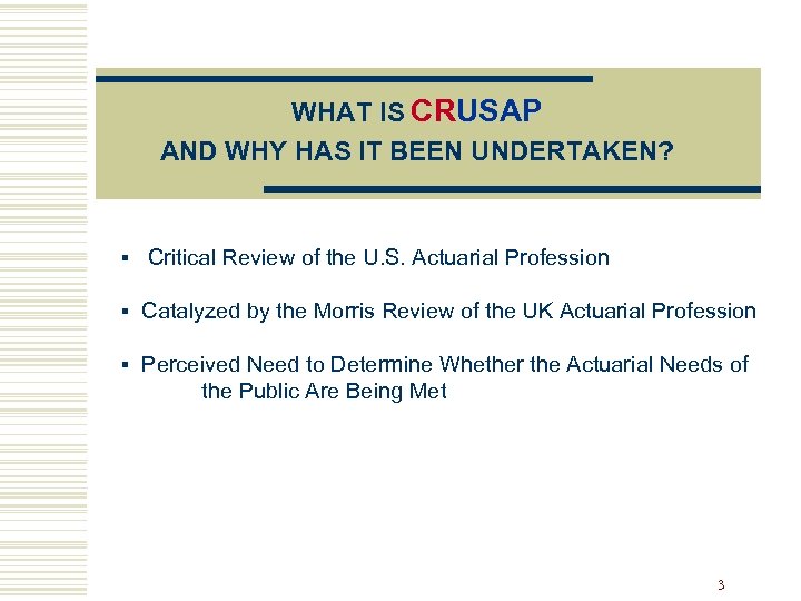 WHAT IS CRUSAP AND WHY HAS IT BEEN UNDERTAKEN? ▪ Critical Review of the