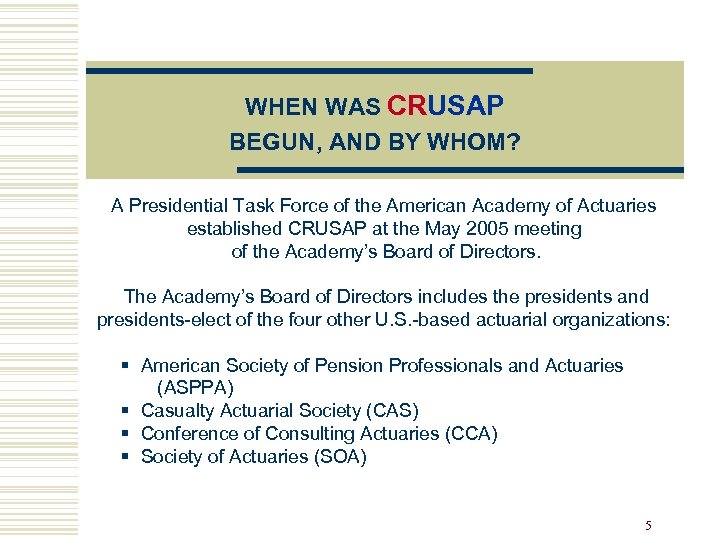WHEN WAS CRUSAP BEGUN, AND BY WHOM? A Presidential Task Force of the American