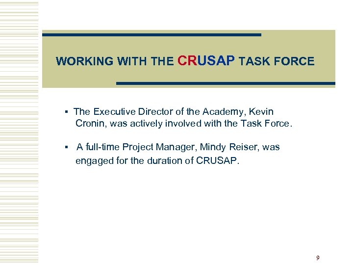 WORKING WITH THE CRUSAP TASK FORCE ▪ The Executive Director of the Academy, Kevin