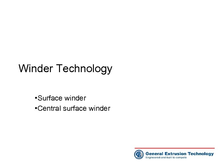 Winder Technology • Surface winder • Central surface winder 