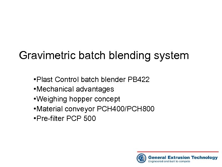 Gravimetric batch blending system • Plast Control batch blender PB 422 • Mechanical advantages