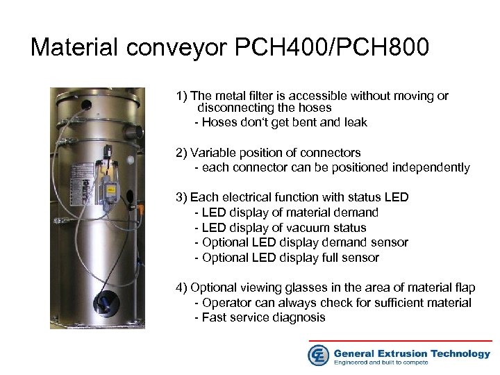 Material conveyor PCH 400/PCH 800 1) The metal filter is accessible without moving or