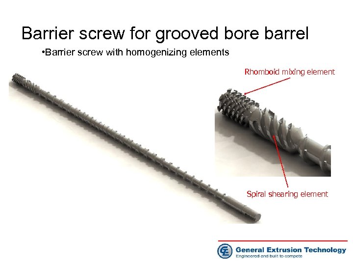 Barrier screw for grooved bore barrel • Barrier screw with homogenizing elements Rhomboid mixing