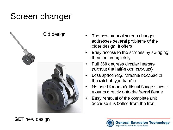 Screen changer Old design • • • GET new design The new manual screen