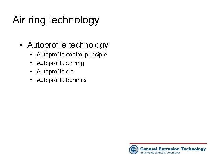 Air ring technology • Autoprofile technology • • Autoprofile control principle Autoprofile air ring