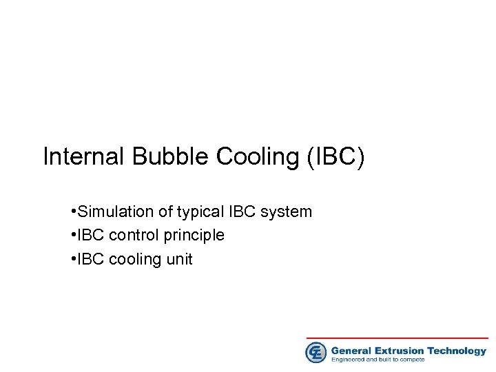 Internal Bubble Cooling (IBC) • Simulation of typical IBC system • IBC control principle