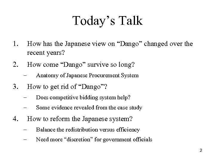 Today’s Talk 1. How has the Japanese view on “Dango” changed over the recent