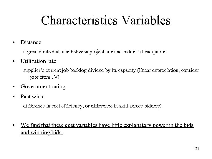 Characteristics Variables • Distance a great circle distance between project site and bidder’s headquarter