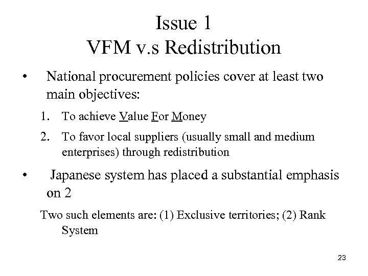 Issue 1 VFM v. s Redistribution • National procurement policies cover at least two