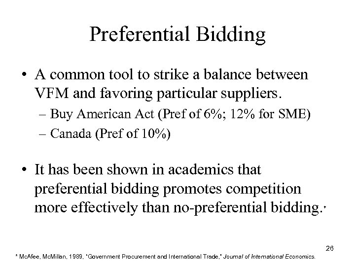 Preferential Bidding • A common tool to strike a balance between VFM and favoring