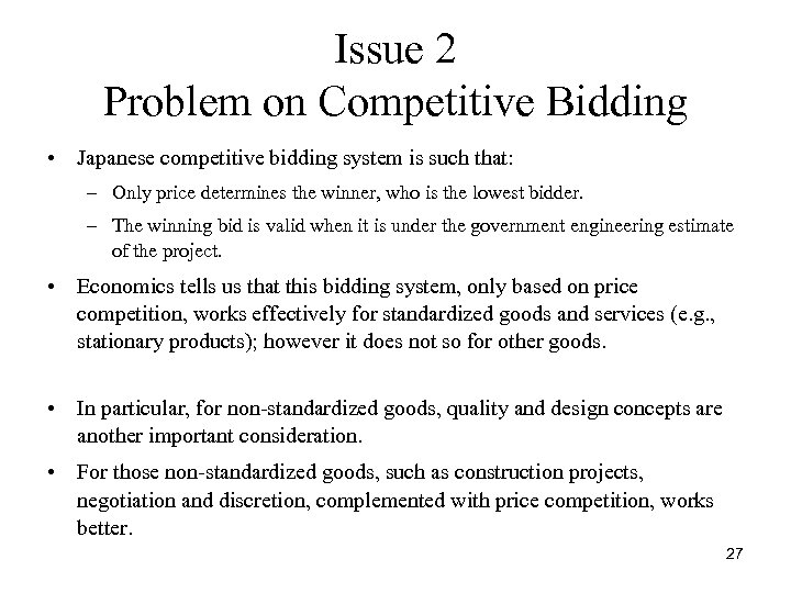 Issue 2 Problem on Competitive Bidding • Japanese competitive bidding system is such that: