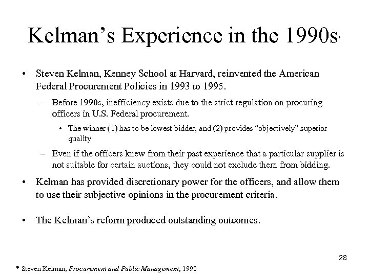 Kelman’s Experience in the 1990 s * • Steven Kelman, Kenney School at Harvard,