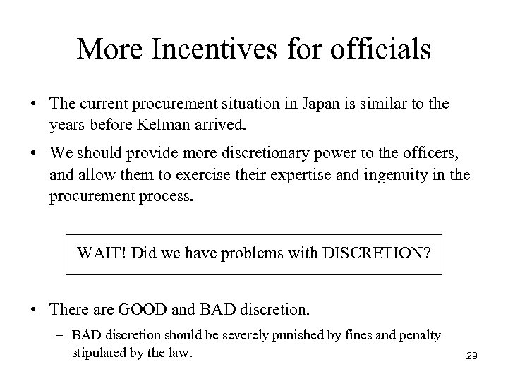 More Incentives for officials • The current procurement situation in Japan is similar to