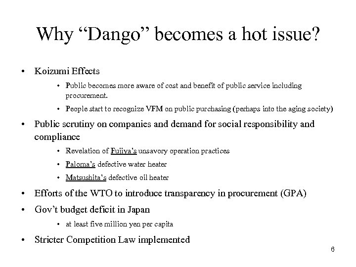 Why “Dango” becomes a hot issue? • Koizumi Effects • Public becomes more aware