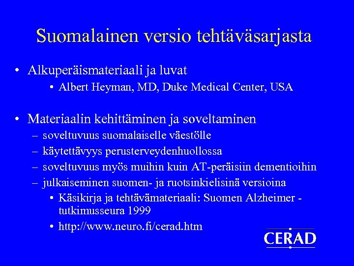 Suomalainen versio tehtäväsarjasta • Alkuperäismateriaali ja luvat • Albert Heyman, MD, Duke Medical Center,