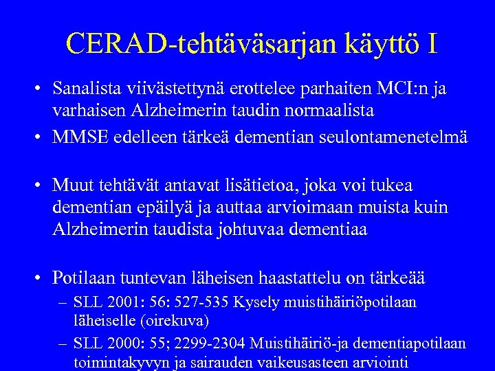 CERAD-tehtäväsarjan käyttö I • Sanalista viivästettynä erottelee parhaiten MCI: n ja varhaisen Alzheimerin taudin