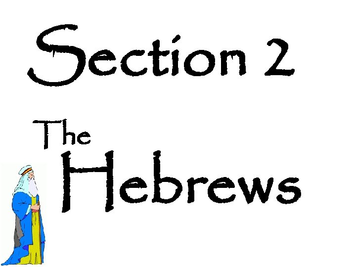 Section 2 The Hebrews 