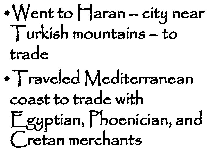  • Went to Haran – city near Turkish mountains – to trade •