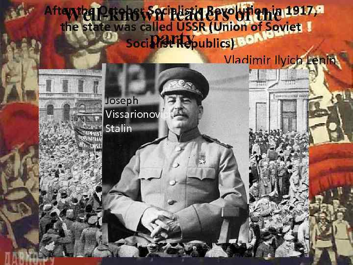 After the October Socialistic Revolution in 1917, Well-known leaders of the state was called