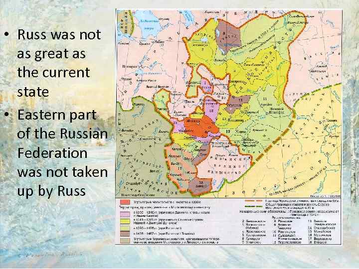  • Russ was not as great as the current state • Eastern part