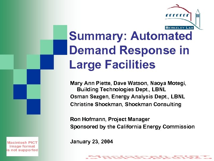Summary: Automated Demand Response in Large Facilities Mary Ann Piette, Dave Watson, Naoya Motegi,