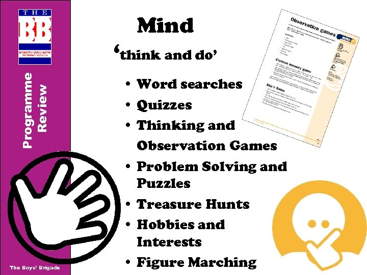 Mind Programme Review ‘think and do’ The Boys’ Brigade • Word searches • Quizzes