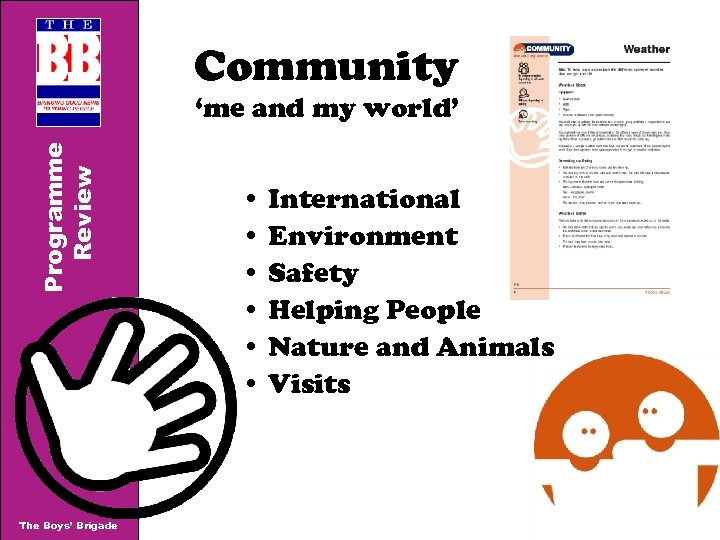 Community Programme Review ‘me and my world’ The Boys’ Brigade • International • Environment