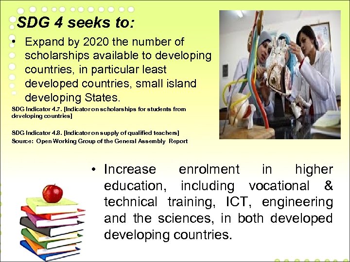 SDG 4 seeks to: • Expand by 2020 the number of scholarships available to