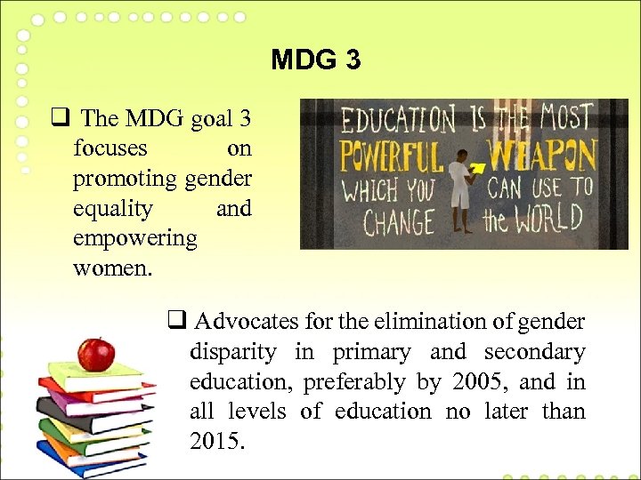 MDG 3 q The MDG goal 3 focuses on promoting gender equality and empowering