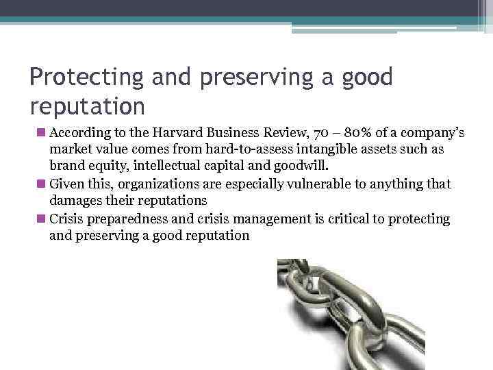 Protecting and preserving a good reputation According to the Harvard Business Review, 70 –